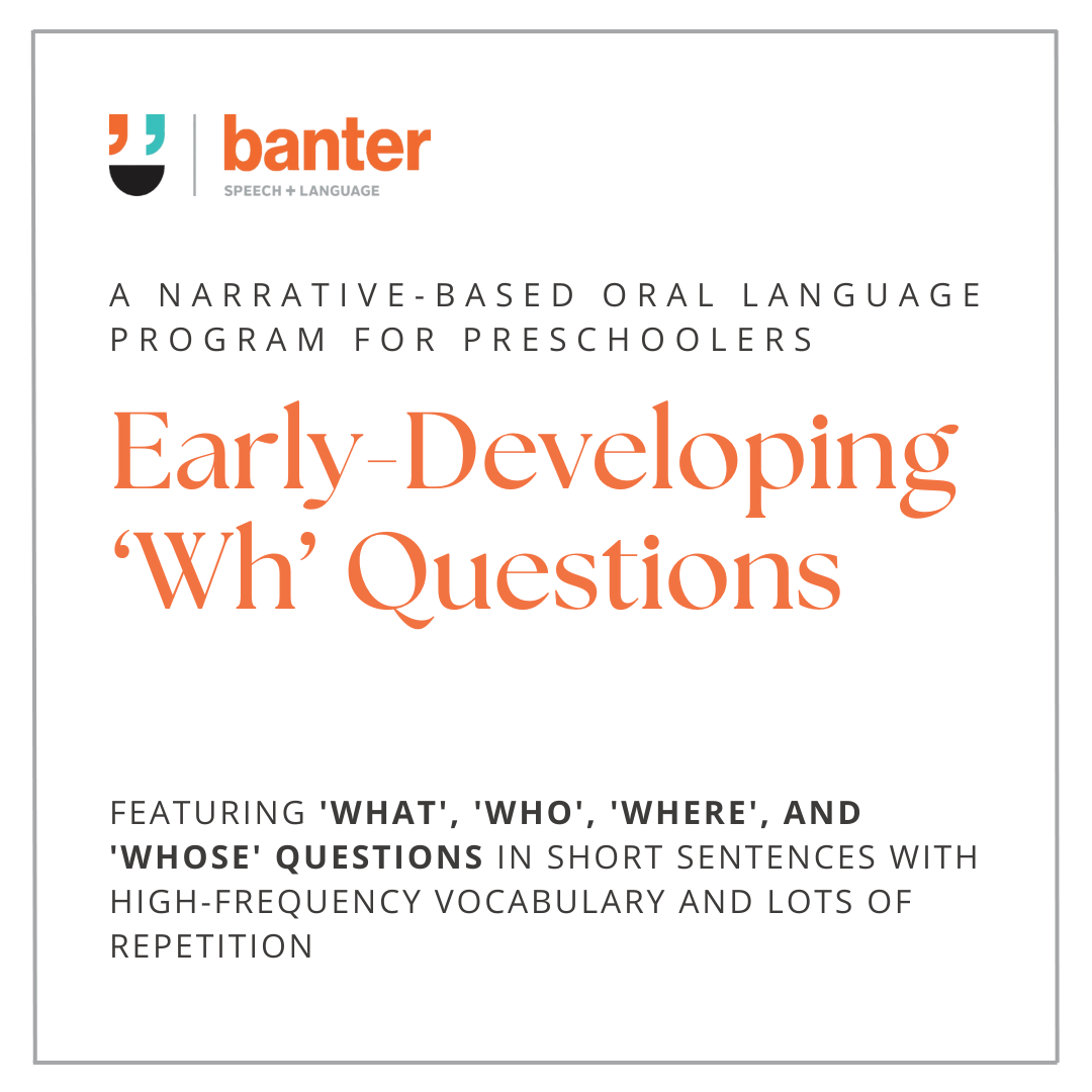 Early-Developing 'Wh' Questions