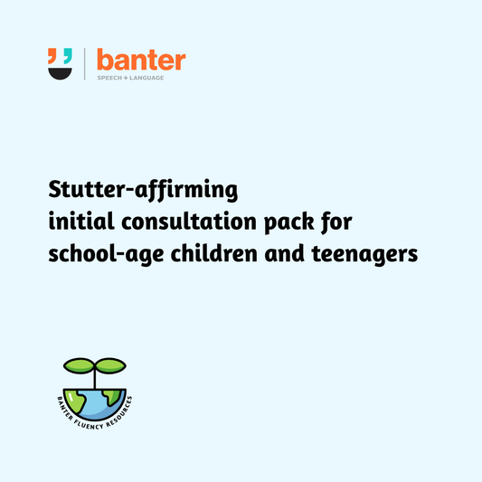 Stutter-Affirming Initial Consultation Pack for School-Age Children and Teenagers