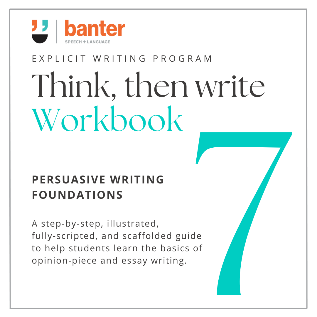 Think Then Write 7: Persuasive Writing Foundations Workbook